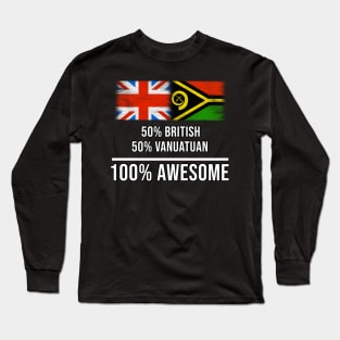 50% British 50% Vanuatuan 100% Awesome - Gift for Vanuatuan Heritage From Vanuatu Long Sleeve T-Shirt